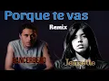 Download Lagu Porque te vas remix jeanette ft cancerbero