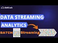 What is Data Streaming Analytics Batch versus streaming