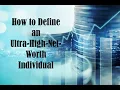 How to Define an Ultra-High-Net-Worth Individual