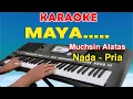 Download Lagu MAYA - KARAOKE | NADA PRIA || MUCHSIN ALATAS