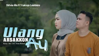silvia an ft yakup loebies ulang arsakkon au official music video lagu tapsel
