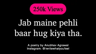 jab maine pehli bar hug kiya by anubhav agrawal iwritewhatyoufeel inspiring motivational video
