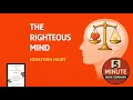 The Righteous Mind by Jonathan Haidt 5 Minute Book Summary
