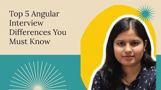 Top 5 Angular Interview Differences You Must Know