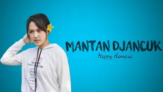 Download Happy Asmara - Mantan Djancuk (lirik video) MP3