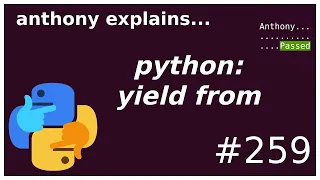 python yield from beginner - intermediate anthony explains