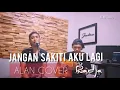 Download Lagu Jangan sakiti aku lagi - Radja ( Alan live Cover )