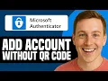 How To Add Account To Microsoft Authenticator Without QR Code 2025 Step-By-Step