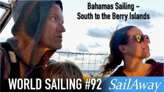 SailAway 92 | Bahamas Sailing – South to the Berry Islands | Sailing Around The World