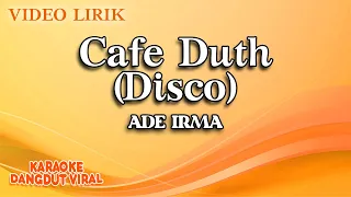 Download Ade Irma - Cafe Duth Disco (Official Video Lirik) MP3