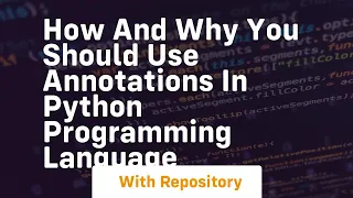 How and why you should use annotations in python programming language