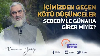 İçimizden geçen kötü düşünceler sebebiyle günaha girer miyiz?