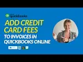 Adding Credit Card Fees to Invoices in QuickBooks Online