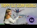 How to Create TRIPPY Slit Scan Visuals in Adobe After Effects 2023 using Time Displacement