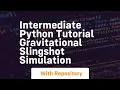 Intermediate python tutorial gravitational slingshot simulation