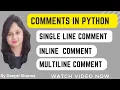 Comments in Python Python Comments Single Line Comment Inline Comment Multiline Comment