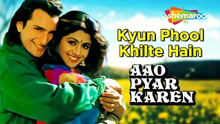 Download Kyun Phool Khilte Hain |Aao Pyaar Karen (1994) |Audio Song |Saif Ali Khan |Shilpa Shetty |Kumar Sanu MP3