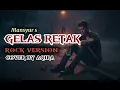 Download Lagu GELAS RETAK [ROCK VERSION COVER]