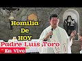 Lagu HERMOSA y FUERTE HOMILIA DE HOY ✅Padre Luis Toro 🔴En Vivo