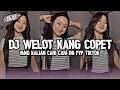 Lagu DJ WELOT KANG COPET X PAP RANDOM VIRAL FYP YANG KALIAN CARI SELAMA INI