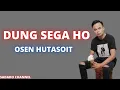 Download Lagu DUNG SEGA HO - OSEN HUTASOIT | LIRIK LAGU DUNG SEGA HO |LAGU BATAK POPULER 2022-2023
