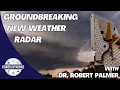 Groundbreaking New Weather Radar