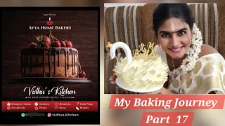 From Ayya Home Bakers to Vidhu's Kitchen  | Nikilan's First Cooking Video |My Baking Journey Part 17