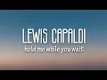 Download Lagu Lewis Capaldi - Hold Me While You Wait (Lyrics)