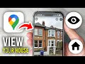 How To See Your House In Google Maps - Full Guide