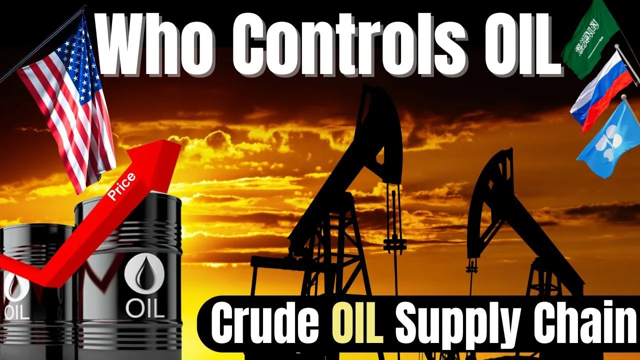 Who Controls Crude Oil | Crude Oil Prices | Crude Oil Supply Chain | Crude Oil Supply and Demand