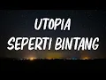 Download Lagu Utopia - Seperti Bintang | Lirik