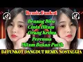 Download Lagu DJ FUNKOT DANGDUT REMIX NOSTALGIA BENANG BIRU CINTA HITAM ORANG KEDUA PERCUMA HITAM BUKAN PUTIH