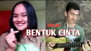 Download BENTUK CINTA - ECLAT Versi Cewek (Cover By Selin \u0026 Zefan) Selin Lestari Br Karo MP3