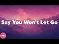 James Arthur - Say You Won't Let Go (Lyrics)