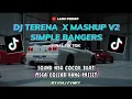 Download Lagu Dj - SIMPLE BANGERS TERENA X MASHUP V2 VIRAL TIK TOK🤤🎧!!Cocok untuk buat Mega Collab Kang Preset