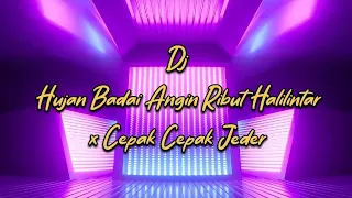 Download DJ Hujan Badai Angin Ribut Halilintar x Cepak Cepak Jeder | TIKTOK VIRAL 2021 | Lirik Lagu MP3