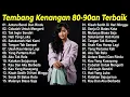 Lagu TANPA IKLAN!! Full Album Lagu Nostalgia 80an 90an | Koleksi Tembang Kenangan Paling Melegenda