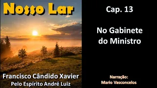 Nosso Lar - Chico Xavier - Cap. 13 - No Gabinete do Ministro - Audiolivro - Voz Humana