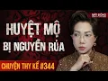 Download Lagu Chuyện tâm linh Thy kể : HUYỆT MỘ BỊ NGUYỀN RỦA