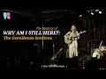 Download Lagu WHY AM I STILL HERE  The GateHouse Sessions