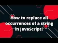 How to replace all occurrences of a string in JavaScript