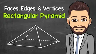 How Many Faces Edges and Vertices Does a Rectangular Pyramid Have Geometry Math with Mr J