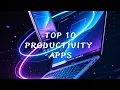 Top 10 Productivity Apps in 2026 That Will Save You Time