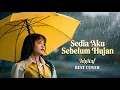 Lagu Sedia Aku Sebelum Hujan - Idgitaf | Best Cover Lirik Video @Musikapik21