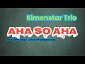 Download Lagu AHA SO AHA - SIMENSTAR TRIO