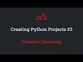Creating Python Projects - Number Guessing