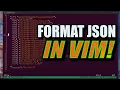 How to QUICKLY format JSON in Vim