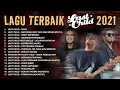 Download Lagu LAGU TERBAIK LAST CHILD 2021 MP3