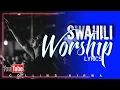Download Lagu Swahili Worship with lyrics | kuabudu playlist 2 | Swahili gospel music | Pastor Anthony Musembi etc