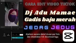 Download Cara Edit Video Tiktok DJ Adu Mamae Gadis baju Merah | Capcut MP3